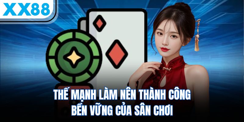 XX88 12 Thế mạnh làm nên thành công bền vững của sân chơi